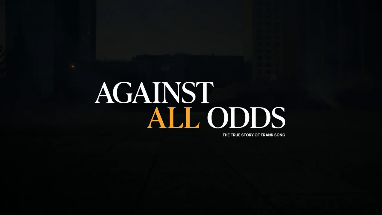 Against All Odds — the true story of Frank Song